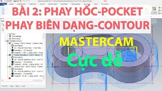 MASTERCAM PHAY- BÀI 2: PHAY HỐC  POCKET PHAY BIÊN DẠNG CONTOUR