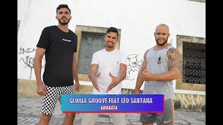 Arrasta - Gloria Groove ft. Léo Santana - GO Dance (Coreografia)