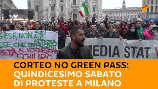 Corteo No Green Pass: quindicesimo sabato di proteste a Milano