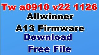 Tw a0910 v22 1126 Allwinner A13 Firmware