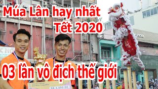 Múa Lân nhảy chành hay nhất Tết 2020 - LSR Tinh Anh Đường 03 lần vô địch  thế giới