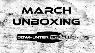 Unboxing March Bow Hunter Box Club