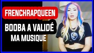 FrenchRapQueen Booba a validé ma musique