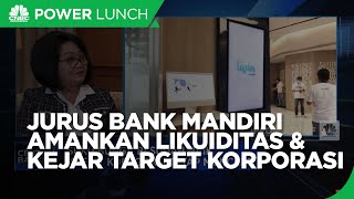 Jurus Bank Mandiri Amankan Likuiditas & Kejar Target Kredit Korporasi 9%