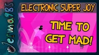 Electronic Super Joy: Time to Get Mad! [World 1 - P1]