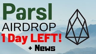 Parsl SEED (EOS) Airdrop 1 Day Left + Parsl News