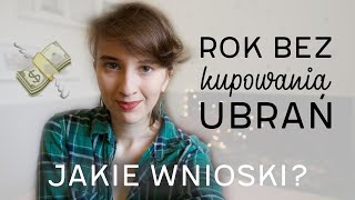 Rok BEZ ZAKUPÓW ubrań - PODSUMOWANIE | LESS WASTE ♻️