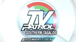 TV Patrol Southern Tagalog - September 17, 2018