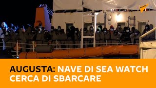 Augusta: test Covid in corso mentre la nave di Sea Watch cerca di sbarcare
