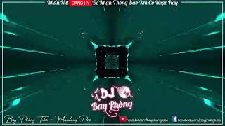 NONSTOP BAY PHÒNG TUYỆT ĐỈNH CỦA SỰ PHÊ PHA (TUNGUYEN REMIX) NONSTOP VINAHOUSE 2023 CỰC MẠNH