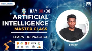 AI Master Class - Day 30/30 - Sanjay Kumar | A.I + M.L + D.L + CV + NLP + Chatbot + Cloud + Hardware