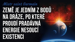 Země je jedním z bodů na dráze, po které proudí pradávná energie nesoucí existenci