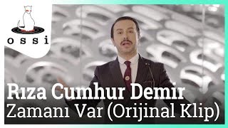 Rıza Cumhur Demir - Zamanı Var (Orijinal Klip)