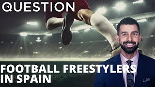 World's best football freestylers wow crowd in Spain