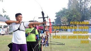 PERSIAPAN TIM PANAHAN JAMBI MENUJU PON XIX JAWA BARAT
