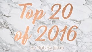 Top 20 Nail Designs of 2016 | Nails By Jema
