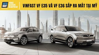 Đếm ngược ngày bộ đôi VinFast VF e35 và VF e36 ra mắt tại Mỹ - Bước đi lịch sử của hãng xe Việt
