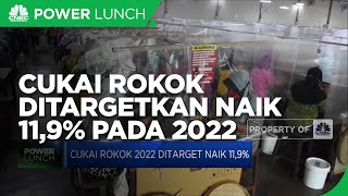 Cukai Rokok Ditargetkan Naik 11,9% pada 2022