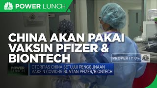 China akan Pakai Vaksin Covid-19 Buatan Pfizer/BioNTech