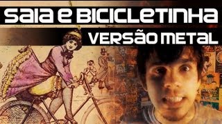 Saia e Bicicletinha - Versão Metal