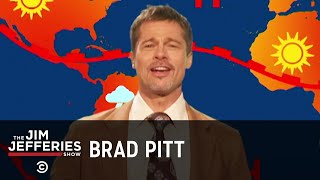 Brad Pitt Returns as the Weatherman - The Jim Jefferies Show