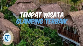 10 Tempat Wisata Glamping Terbaik di Indonesia, Perkemahan Modern dengan Fasilitas Lengkap