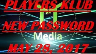 New Players Klub Password - May 28, 2017