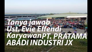 TANYA JAWAB | Ust. Evie Effendi - Brsm Karyawan/Karyawati | PT. PRATAMA ABADI INDUSTRI (JX) SUKABUMI