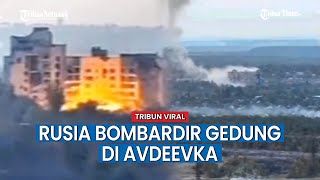 Gunakan Bom Udara FAB-500M62, Pasukan Rusia Bombardir Gedung-gedung Tinggi di Avdeevka