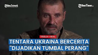 Tentara Ukraina yang Ditangkap Ceritakan Keburukan Komandannya