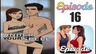 Under Your Spell - Episode 16 (Episode Choose Your Story)