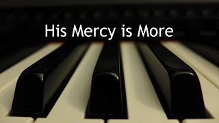 His Mercy is More - piano instrumental cover with lyrics