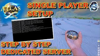 ATLAS MMO: SINGLE PLAYER MODE + DEDICATED SERVER - STEP BY STEP SETUP - ServerGridEditor + SteamCMD