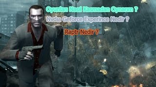 Oyun Optimizasyonu / Raptr Nedir / Geforce Experience Nedir ?