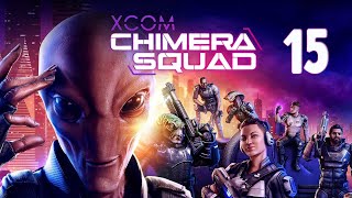 Прохождение XCOM Chimera Squad Серия 15 "Вторжение сломанного привратника"