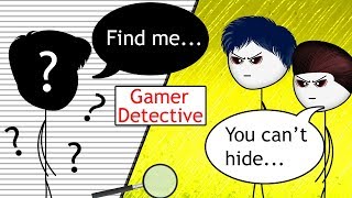 When a Gamer becomes a Detective
