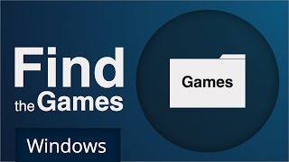 Steam - Game folder location (Windows)