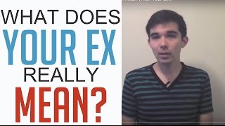 What Did My Ex Mean? Decoding Your Ex's Behavior by Clay Andrews