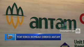 Tok! Erick Rombak Direksi Antam