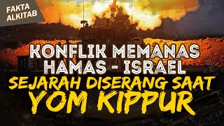 KONFLIK MEMANAS HAMAS - ISRAEL !! SEJARAH DISERANG SAAT YOM KIPPUR | #faktaalkitab
