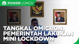 Tangkal Penyebaran Omicron, Pemerintah Bakal Terapkan Mini Lockdown