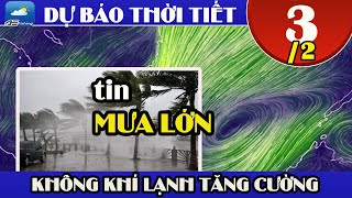 Dự Báo Thời Tiết Hôm Nay 3/2/2020 | Tin Thời Tiết Mới Nhất