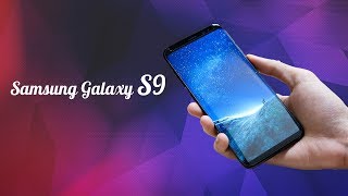 Samsung Galaxy S9: дата выхода, новости, характеристики