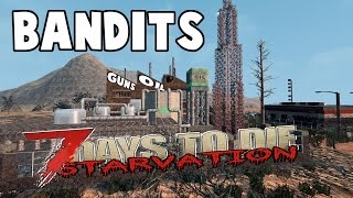 BANDITS, GUNS & CHILD ZOMBIES | 7 Days To Die Starvation | E17