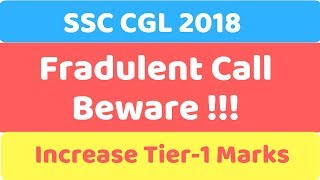 SSC CGL 2018 Fraud Call to Increase Marks (BEWARE)