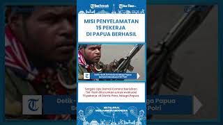Short | Rekaman 15 Pekerja di Nduga Papua Berhasil Dievakuasi Satgas Gabungan TNI-Polri