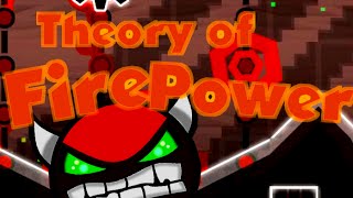 TOTAL Confusion! Theory of FirePower - Geometry Dash Demon