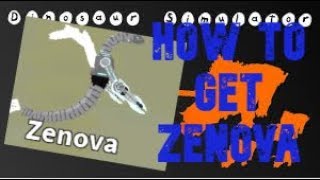 How to get Zenova [Roblox Dinosaur Simulator]