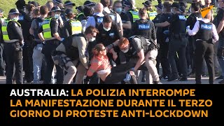Australia: la polizia interrompe la manifestazione durante il terzo giorno di proteste anti-lockdown