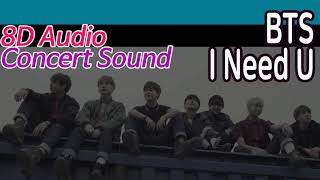 ?CONCERT SOUND? BTS - I Need U 「8D AUDIO」USE HEADPHONES